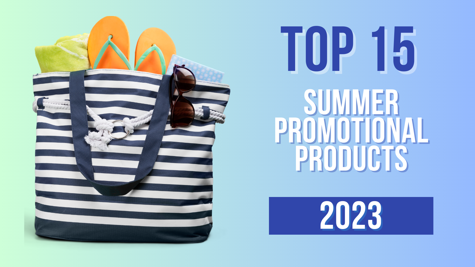 Top 15 Summer Promotional Products for 2023